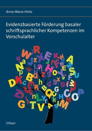 Evidenzbasierte Förderung basaler schriftsprachlicher Kompetenzen im Vorschulalter von Hintz,  Anna-Maria