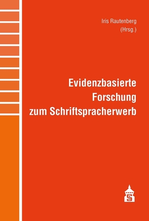 Evidenzbasierte Forschung zum Schriftspracherwerb von Rautenberg,  Iris