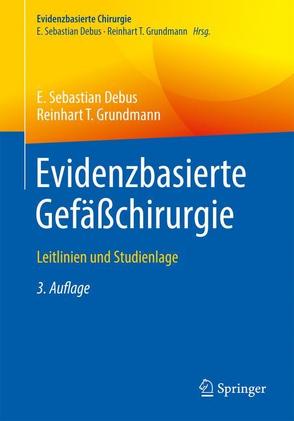 Evidenzbasierte Gefäßchirurgie von Debus,  E. Sebastian, Grundmann,  Reinhart T.