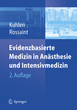 Evidenzbasierte Medizin in Anästhesie und Intensivmedizin von Kuhlen,  R., Rossaint,  R.