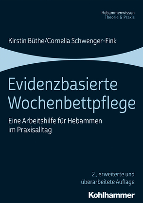 Evidenzbasierte Wochenbettpflege von Burmester,  Alina, Burmester,  Janine, Büthe,  Kirstin, Krone,  Antje, Schwenger-Fink,  Cornelia