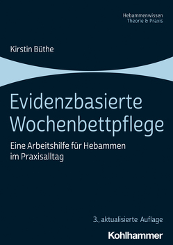 Evidenzbasierte Wochenbettpflege von Barte,  Janine, Büthe,  Kirstin, Hauff,  Brigitte, Krone,  Antje, Morland,  Bianca, Schwenger-Fink,  Cornelia, Spiewok,  Alina