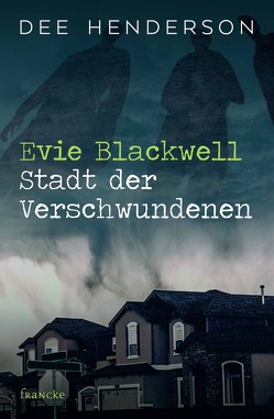 Evie Blackwell – Stadt der Verschwundenen von Dziewas,  Dorothee, Henderson,  Dee