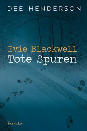 Evie Blackwell – Tote Spuren von Dziewas,  Dorothee, Henderson,  Dee