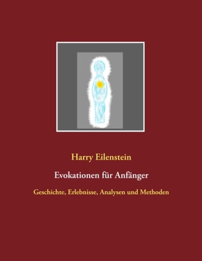 Evokationen für Anfänger von Eilenstein,  Harry