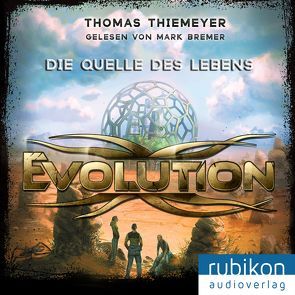 Evolution (3). Die Quelle des Lebens von Bremer,  Mark, Thiemeyer,  Thomas