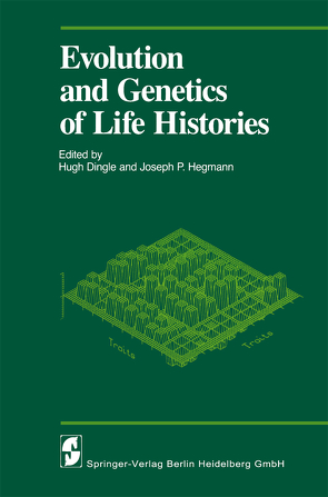 Evolution and Genetics of Life Histories von Dingle,  Hugh, Hegmann,  Joseph P.
