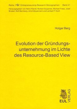 Evolution der Gründungsunternehmung im Lichte des Resource-Based View von Berg,  Holger