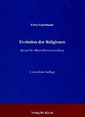 Evolution der Religionen von Feuerbaum,  Ernst