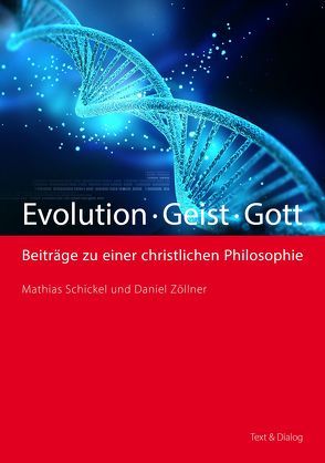 Evolution – Geist – Gott von Schickel,  Mathias, Zöllner,  Daniel