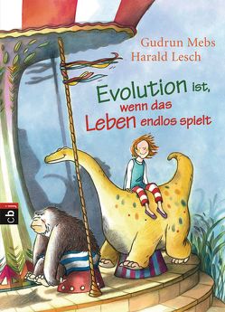Evolution ist, wenn das Leben endlos spielt von Lesch,  Harald, Mebs,  Gudrun, Westphal,  Catharina