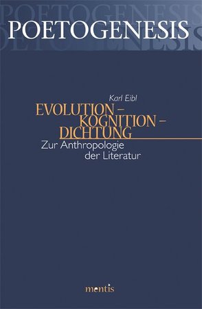 Evolution – Kognition – Dichtung von Eibl,  Karl