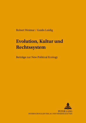 Evolution, Kultur und Rechtssystem von Leidig,  Guido, Weimar,  Robert
