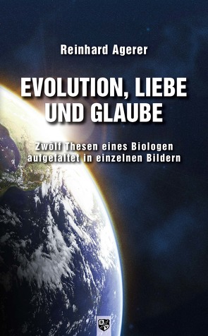 Evolution, Liebe und Glaube von Agerer,  Reinhard