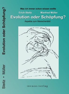 Evolution oder Schöpfung? von Müller,  Manfred, Steitz,  Erich