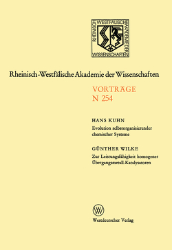 Evolution selbstorganisierender chemischer Systeme. Zur Leistungsfähigkeit homogener Übergangsmetall-Katalysatoren von Kuhn,  Hans