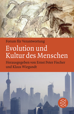 Evolution und Kultur des Menschen von Fischer,  Ernst Peter, Wiegandt,  Klaus