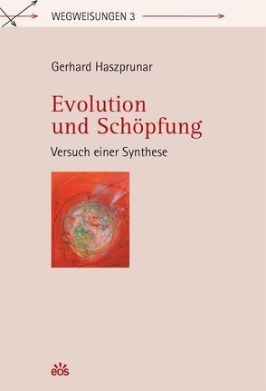 Evolution und Schöpfung – Versuch einer Synthese von Haszprunar,  Gerhard