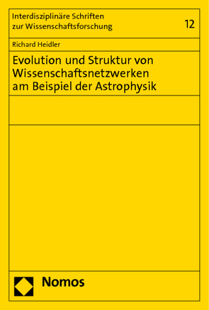 Evolution und Struktur von Wissenschaftsnetzwerken am Beispiel der Astrophysik von Heidler,  Richard