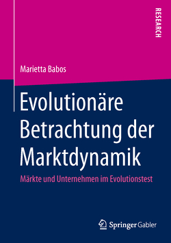 Evolutionäre Betrachtung der Marktdynamik von Babos,  Marietta