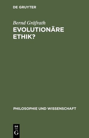 Evolutionäre Ethik? von Gräfrath,  Bernd