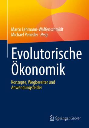 Evolutorische Ökonomik von Lehmann-Waffenschmidt,  Marco, Peneder,  Michael