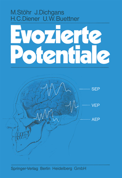 Evozierte Potentiale von Buettner,  U. W., Dichgans,  J., Diener,  H.-C., Stöhr,  M.