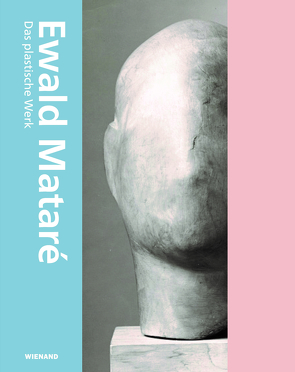 Ewald Mataré. Das Plastische Werk von de Werd,  Guido, Schilling,  Sabine Maja