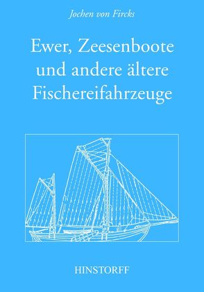 Ewer, Zeesenboot und andere ältere Fischereifahrzeuge von von Fircks,  Jochen