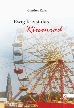 Ewig kreist das Riesenrad von Zorn,  Gunther