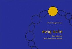 ewig nahe von Faupel-Drevs,  Kirstin