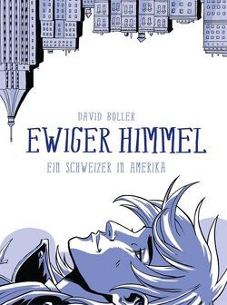 Ewiger Himmel: Ein Schweizer in Amerika von Boller,  David