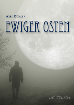 Ewiger Osten von Bürger,  Axel