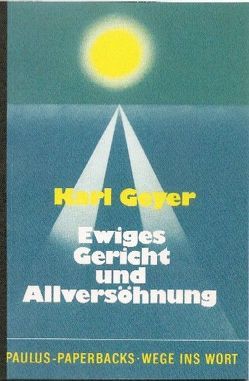 Ewiges Gericht und Allversöhnung von Geyer,  Karl