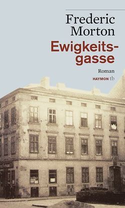 Ewigkeitsgasse von Morton,  Frederic, Stiehl,  Hermann