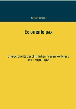 Ex oriente pax von Scheerer,  Reinhard