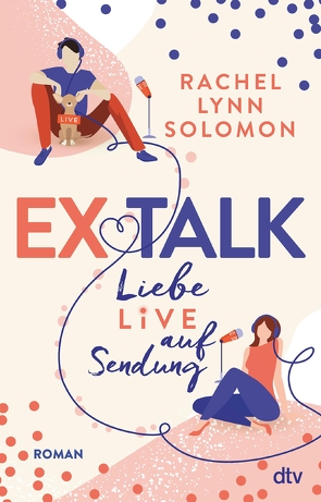 Ex Talk – Liebe live auf Sendung von Solomon,  Rachel Lynn, Sommer,  Lucia