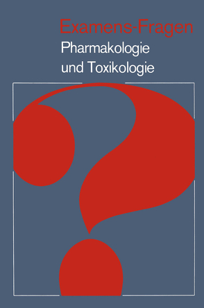 Examens-Fragen Pharmakologie und Toxikologie von Arnold,  A., Bader,  H., Belz,  G.G., Engelhardt,  G., Gostomzyk,  J., Lichtner,  R., Nübling,  H., Sam,  J.A., Wierichs,  R., Wolf,  H.-U.