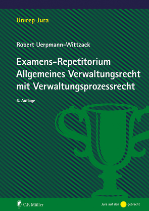 Examens-Repetitorium Allgemeines Verwaltungsrecht mit Verwaltungsprozessrecht von Uerpmann-Wittzack, Uerpmann-Wittzack,  Robert