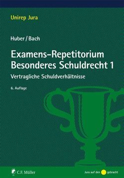 Examens-Repetitorium Besonderes Schuldrecht 1 von Bach,  Ivo, Huber,  Peter