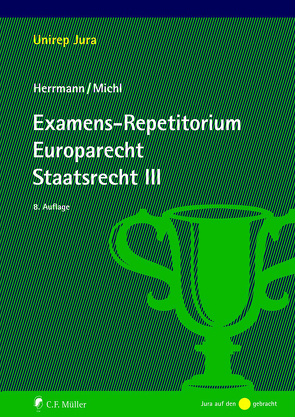 Examens-Repetitorium Europarecht. Staatsrecht III von Herrmann,  Christoph, Michl,  Herrmann, Michl,  Walther