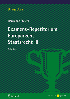 Examens-Repetitorium Europarecht. Staatsrecht III von Herrmann,  Christoph, Michl,  Walther