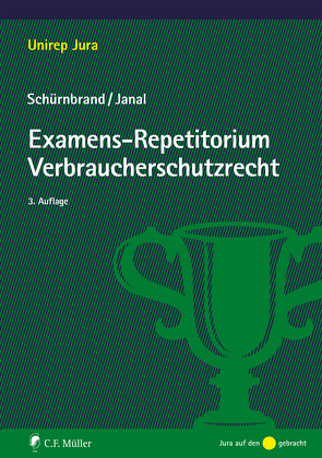 Examens-Repetitorium Verbraucherschutzrecht von Janal,  LL.M.,  Ruth, Schürnbrand,  Jan