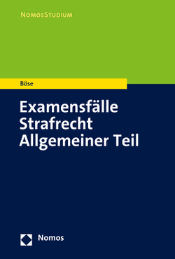 Examensfälle Strafrecht Allgemeiner Teil von Böse,  Martin