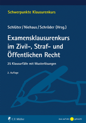 Examensklausurenkurs im Zivil-, Straf- und Öffentlichen Recht von Niehaus,  Holger, Schlüter,  Wilfried, Schröder,  Ulrich Jan