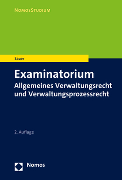 Examinatorium Allgemeines Verwaltungsrecht und Verwaltungsprozessrecht von Mayer,  Matthias, Sauer,  Heiko