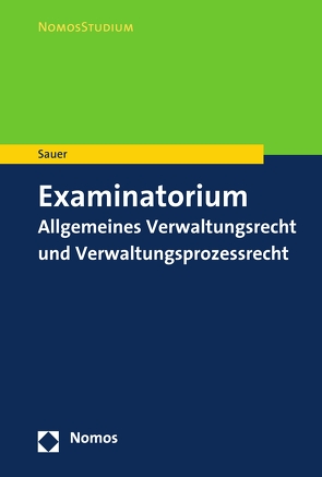 Examinatorium Allgemeines Verwaltungsrecht und Verwaltungsprozessrecht von Mayer,  Matthias, Sauer,  Heiko
