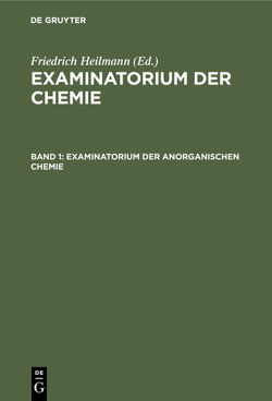 Examinatorium der Chemie / Examinatorium der anorganischen Chemie von Heilmann,  Friedrich
