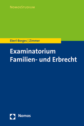 Examinatorium Familien- und Erbrecht von Eberl-Borges,  Christina, Zimmer,  Michael