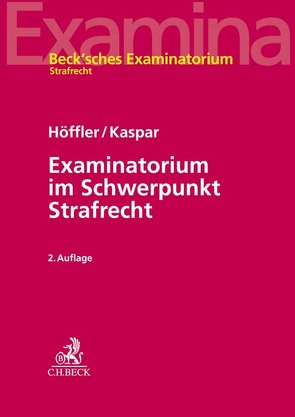 Examinatorium im Schwerpunkt Strafrecht von Höffler,  Katrin, Kaspar,  Johannes
